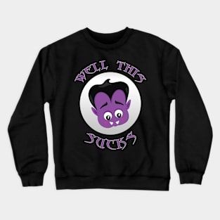 Well This Sucks Cute Funny Halloween Vampire Crewneck Sweatshirt